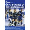 Fc Schalke 04 - Die Saison 2006/07