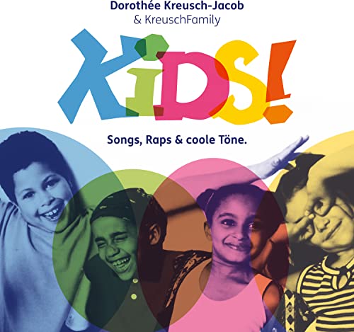 Kreusch-Jacob, Dorothee & Kreuschfamily Kids!-Songs,Raps & Coole Töne (Digipak)