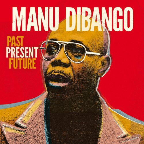 Manu Dibango Past Present Futur