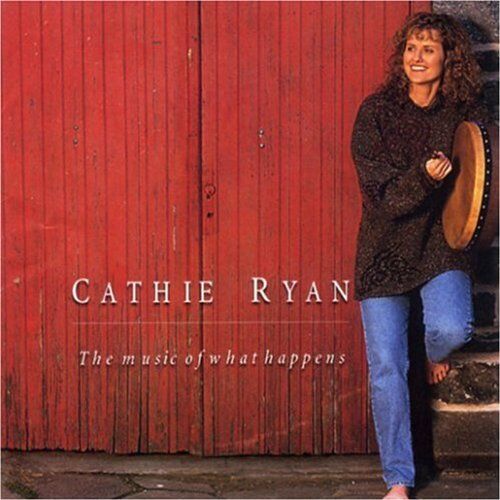 Cathie Ryan The Music Of What Happens