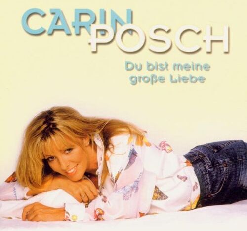 Carin Posch Du Bist Meine Grosse Liebe