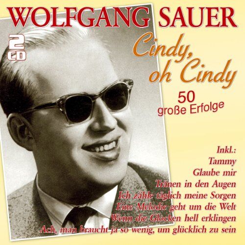 Wolfgang Sauer Cindy,Oh Cindy - 50 Große Erfolge