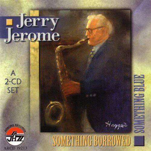 Jerry Jerome Something Borrowed Something..