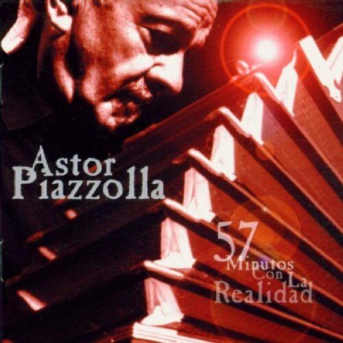 Astor Piazzolla 57 Minutos Con La Realidad