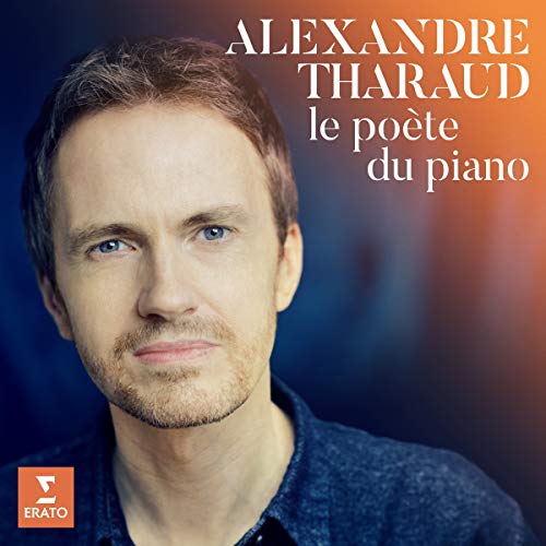 Alexandre Tharaud Le Poète Du Piano