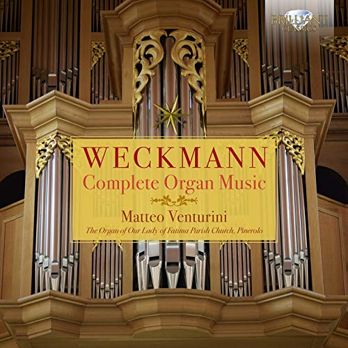 Matteo Venturini Weckmann:Complete Organ Music