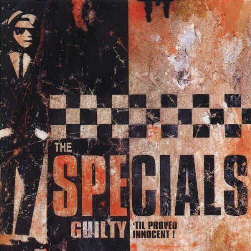 the Specials Guilty 'Til Proved Innocent!