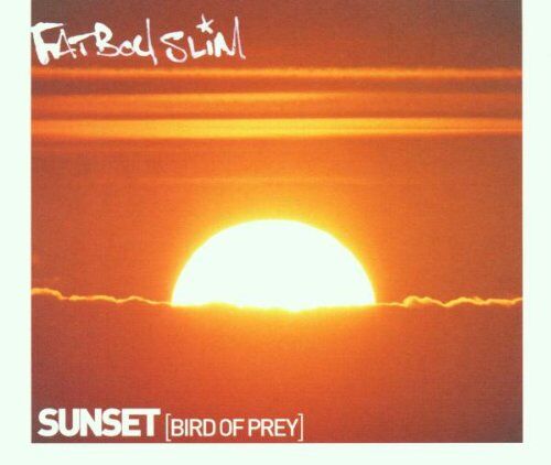 Fatboy Slim Sunset (Bird Of Prey)