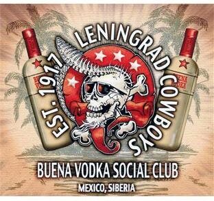 Leningrad Cowboys Buena Vodka Social Club-Limited