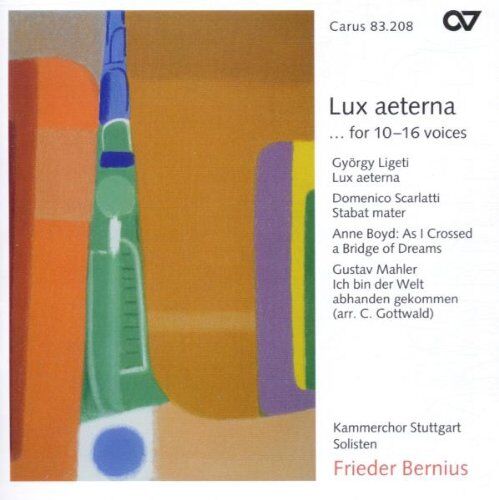 Kammerchor Stuttgart Lux Aeterna (Werke Für 10-16 Stimmen Von Ligeti, Scarlatti, Boyd Und Mahler)