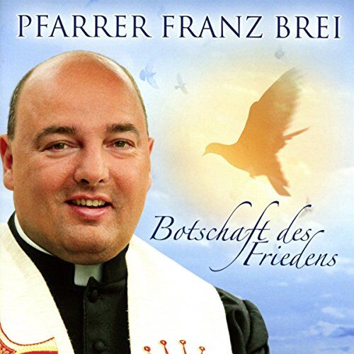 Brei, Pfarrer Franz Botschaft Des Friedens