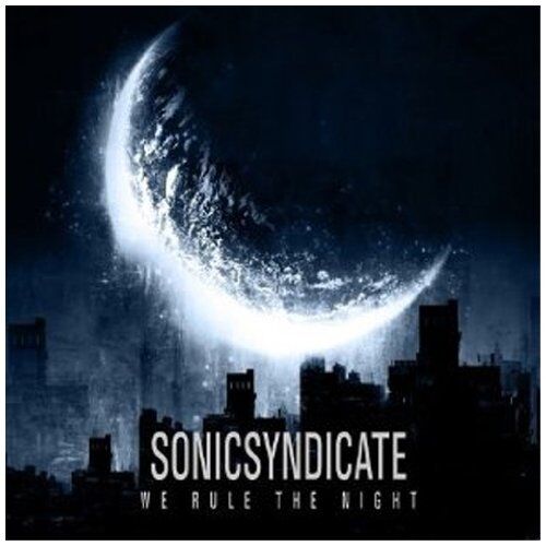 Sonic Syndicate We Rule The Night