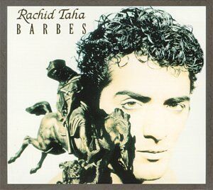 Rachid Taha Barbes [1er Album]