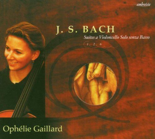 Ophelie Gaillard Suites A Violoncello 1/2/6