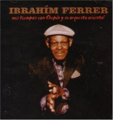 Ibrahim Ferrer Tiempos Con Chepin Y Orquesta