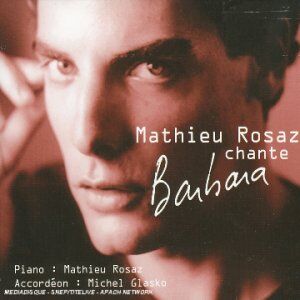 Mathieu Rosaz Chante Barbara