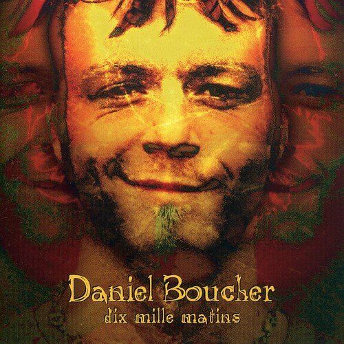 Daniel Boucher Dix Mille Matins