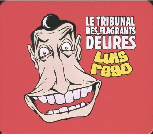 Luis Rego Le Tribunal Des Flagrants Délires