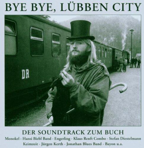 Various Bye Bye, Lübben City: Bluesfreaks, Tramps Und Hippies In Der Ddr (Soundtrack Zum Buch)