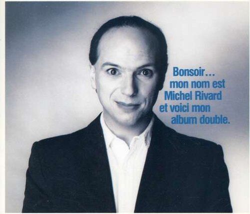 Michel Rivard Bonsoir Mon Nom Est