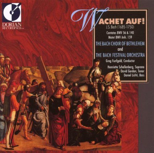 the Bach Choir of Bethlehem Kantaten 56 Und 140 / Motette