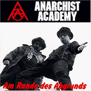 Anarchist Academy Am Rande Des Abgrunds