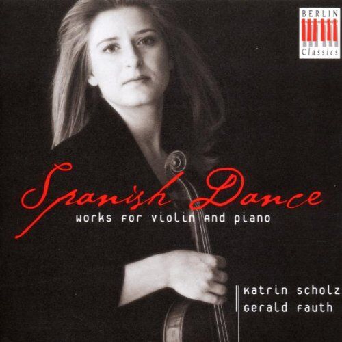 Katrin Scholz Spanish Dance (Werke Für Violine Und Klavier)