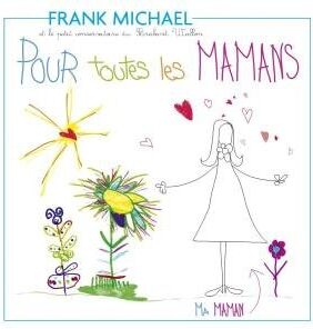 Franck Michael Pour Toutes Les Mamans