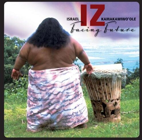 Kamakawiwo'Ole, Israel Iz Facing Future