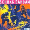 Various Schräg Dahoam Vol.3