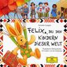 Iris Gruttmann Felix Bei Den Kindern Dieser Welt