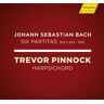 Trevor Pinnock Pinnock-Six Partitas Bwv 825-830-Clavier Übung