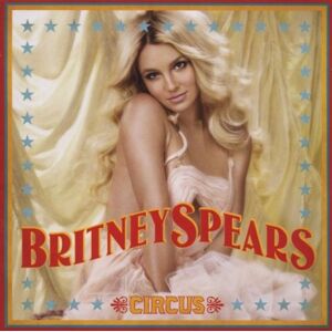 Britney Spears Circus - Publicité Britney Spears Circus - Publicité