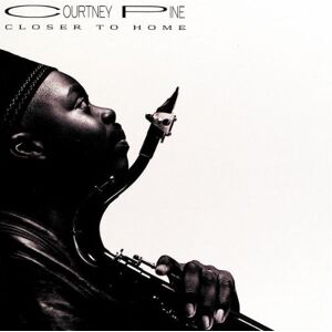 COURTNEY PINE Closer To Home - Publicité COURTNEY PINE Closer To Home - Publicité