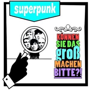 Superpunk Können Sie Das Gross Machen, Bitte?! (Cd+dvd) - Publicité Superpunk Können Sie Das Gross Machen, Bitte?! (Cd+dvd) - Publicité
