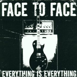 Face to Face Everything Is Everything - Publicité Face to Face Everything Is Everything - Publicité