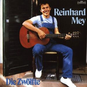 Reinhard Mey Die Zwölfte - Publicité Reinhard Mey Die Zwölfte - Publicité