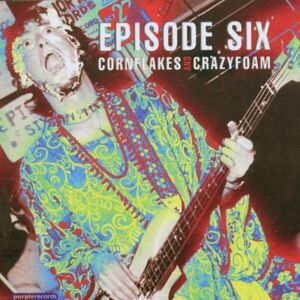 Episode Six Cornflakes & Crazyfoam - Publicité Episode Six Cornflakes & Crazyfoam - Publicité
