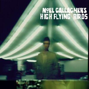 Gallagher, Noel High Flying Birds Noel Gallagher'S High Flying Birds (Deluxe Edition) - Publicité Gallagher, Noel High Flying Birds Noel Gallagher'S High Flying Birds (Deluxe Edition) - Publicité