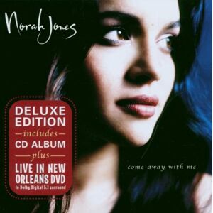 Norah Jones Come Away With Me Édition Deluxe CD DVD - Publicité Norah Jones Come Away With Me Édition Deluxe CD DVD - Publicité