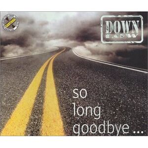 Down Low So Long Goodbye... Publicité Down Low So Long Goodbye... Publicité