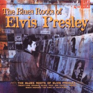 Various The Blues Roots Of Elvis Presley - Publicité Various The Blues Roots Of Elvis Presley - Publicité