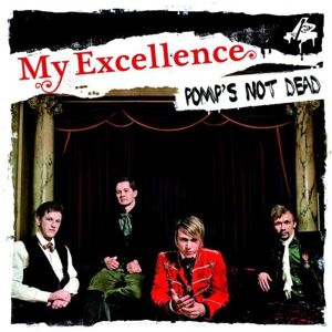 My Excellence Pomp'S Not Dead - Publicité My Excellence Pomp'S Not Dead - Publicité