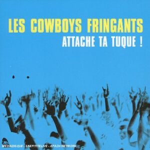 Les Cowboys Fringants Attache La Tuque - Publicité Les Cowboys Fringants Attache La Tuque - Publicité