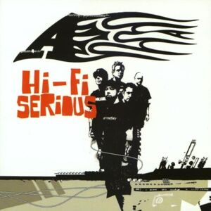 A Hi-Fi Serious - Rock/Pop Rock - 45.30 mins - CD Album - Publicité A Hi-Fi Serious - Rock/Pop Rock - 45.30 mins - CD Album - Publicité