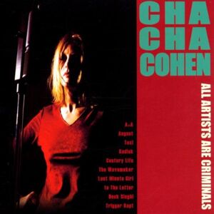 Cha Cha Cohen All Artists Are Criminals - Publicité Cha Cha Cohen All Artists Are Criminals - Publicité