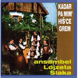 ANSAMBEL LOJZETA SLAKA Kadar Pa Mim Hisce Grem - Publicité ANSAMBEL LOJZETA SLAKA Kadar Pa Mim Hisce Grem - Publicité