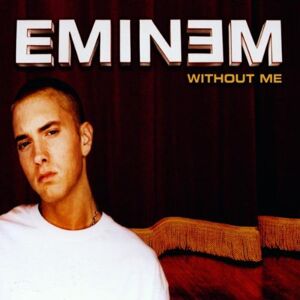 Eminem Without Me - Publicité Eminem Without Me - Publicité