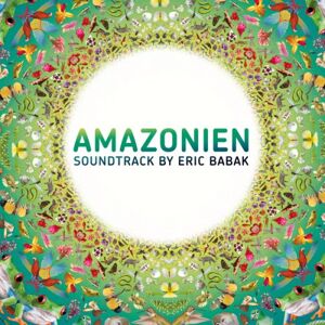 Eric Babak Amazonien Soundtrack - Publicité Eric Babak Amazonien Soundtrack - Publicité