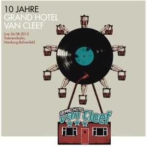 Various 10 Jahre Grand Hotel Van Cleef-Live 26.08.2012 - Publicité Various 10 Jahre Grand Hotel Van Cleef-Live 26.08.2012 - Publicité